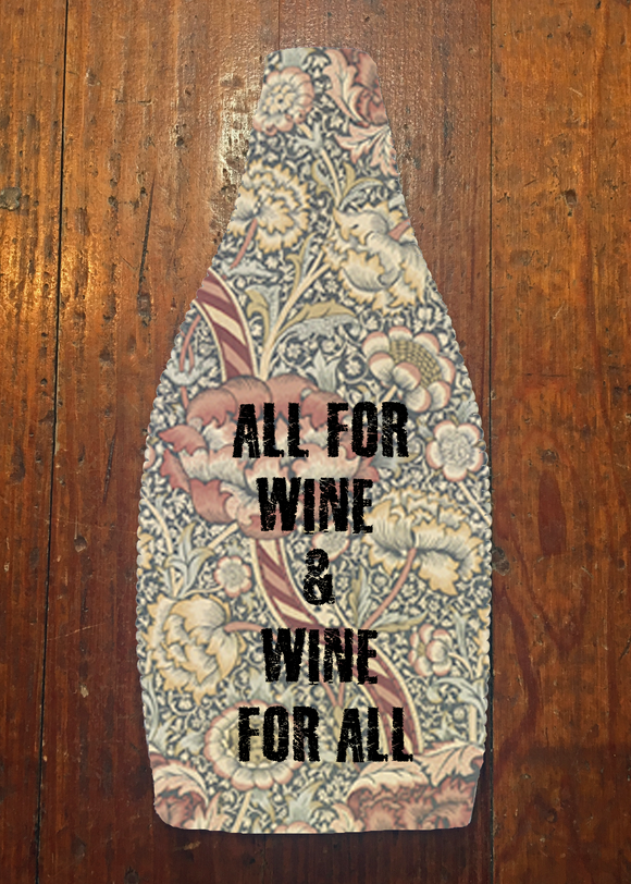 All For Wine & Wine For All- Wine Bottle Insulator