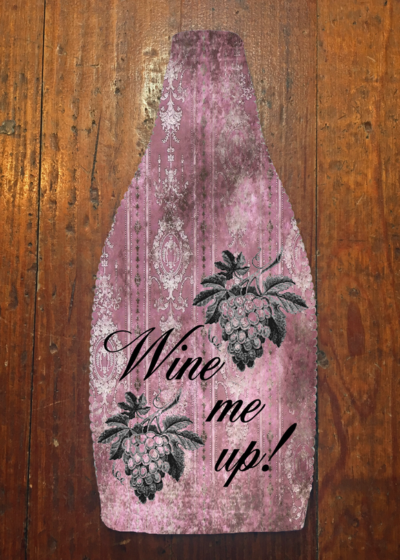 Wine Me Up - Wine Bottle Insulator