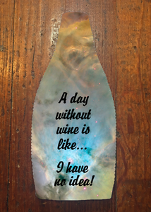 A Day Without Wine - Wine Bottle Insulator